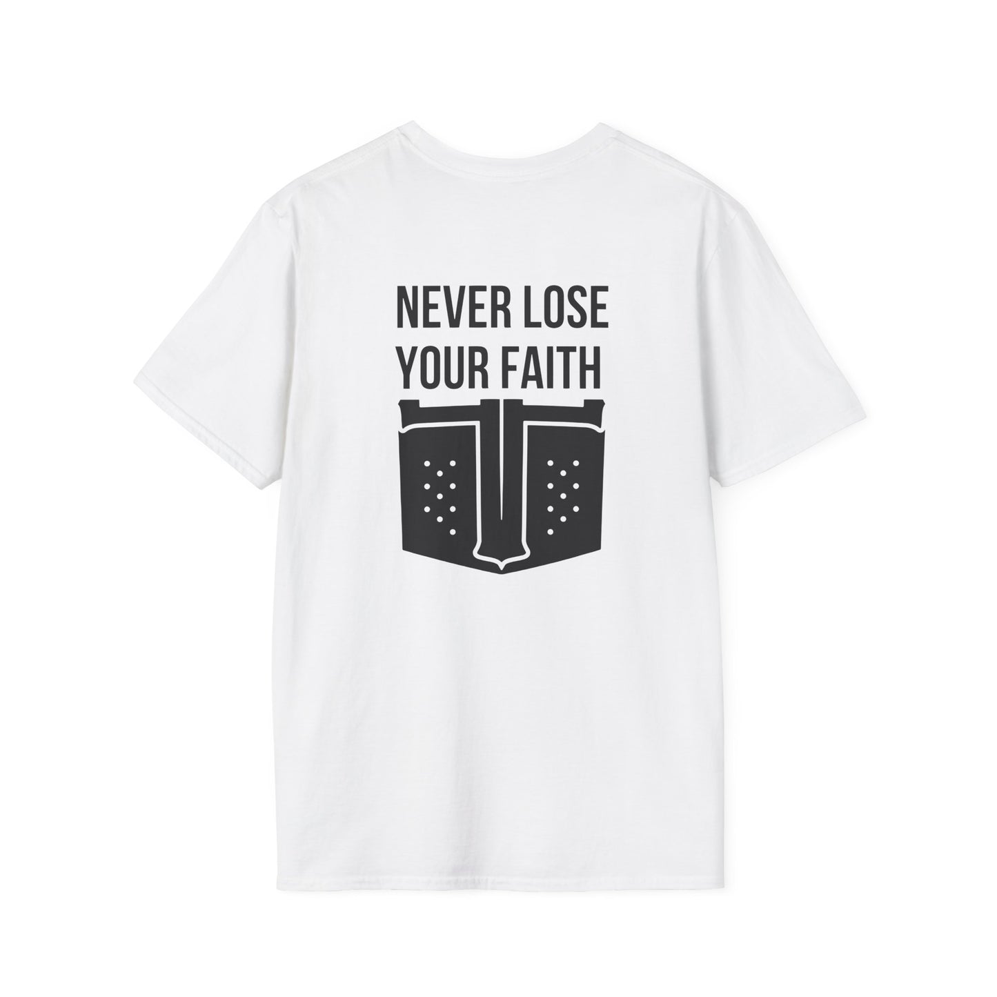 Never Lose Your Faith T-Shirt (Back)