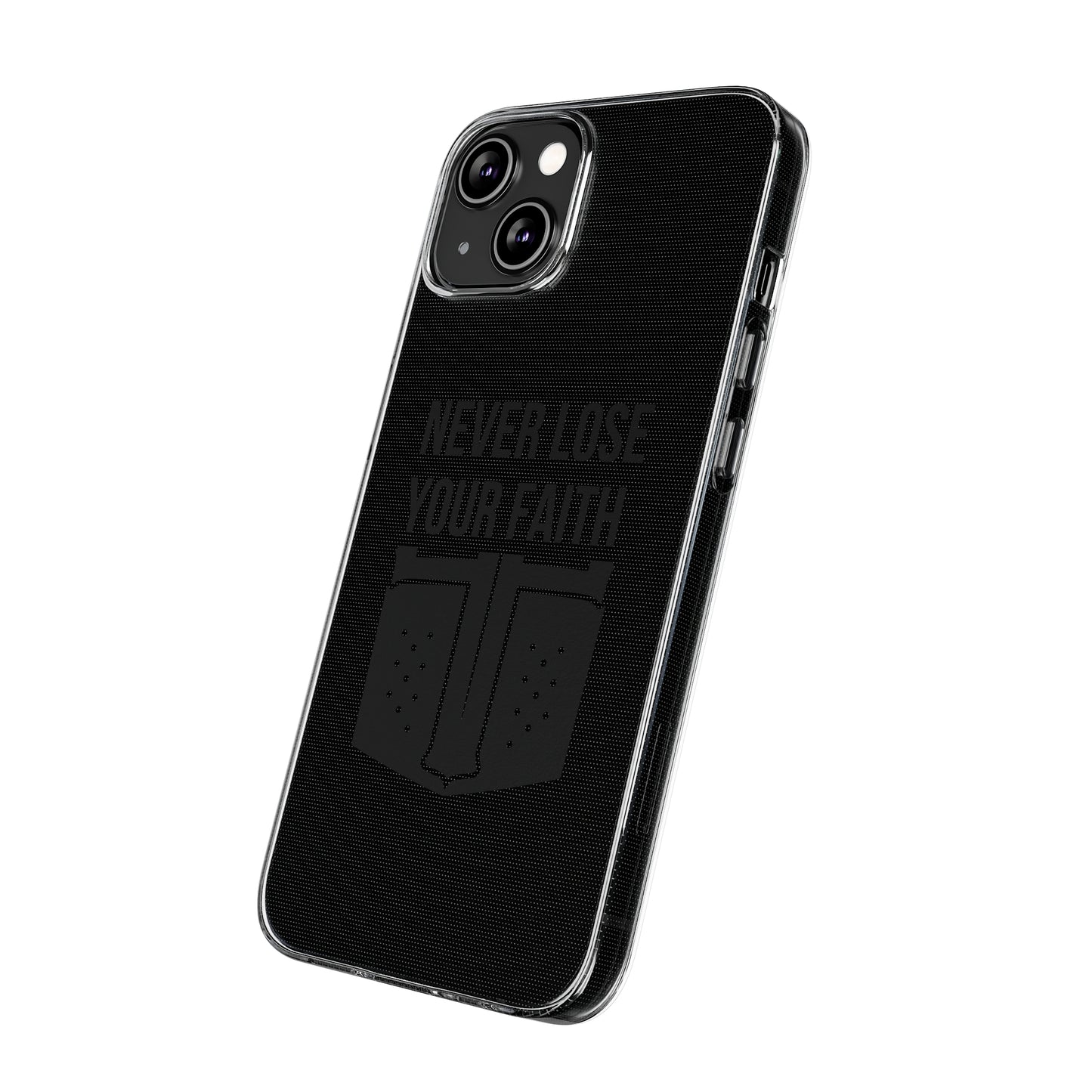 Never Lose Your Faith Phone Case (Black)