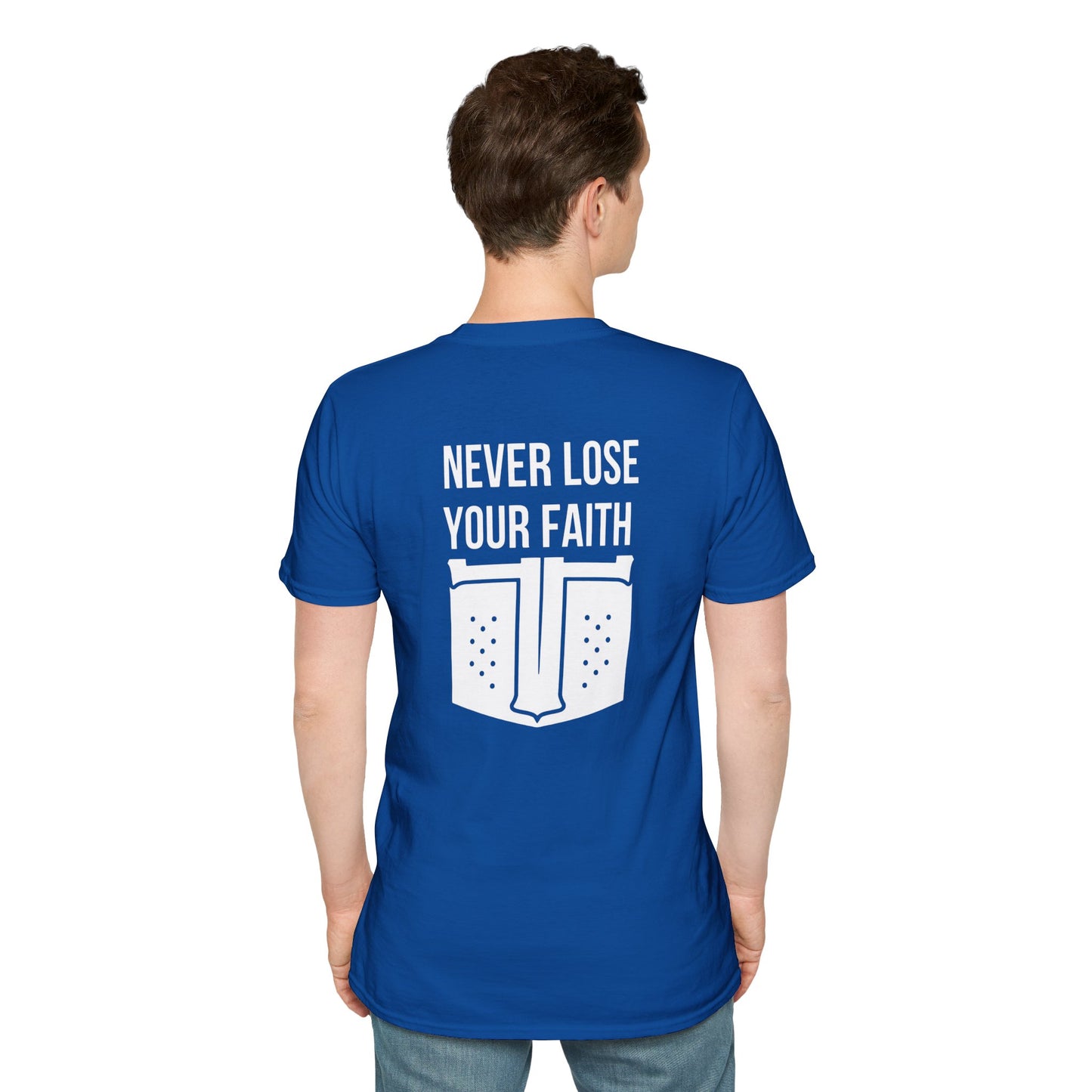 Never Lose Your Faith T-Shirt (Back)