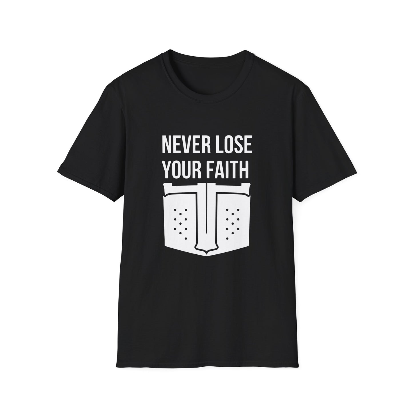 Never Lose Your Faith T-Shirt (Front)