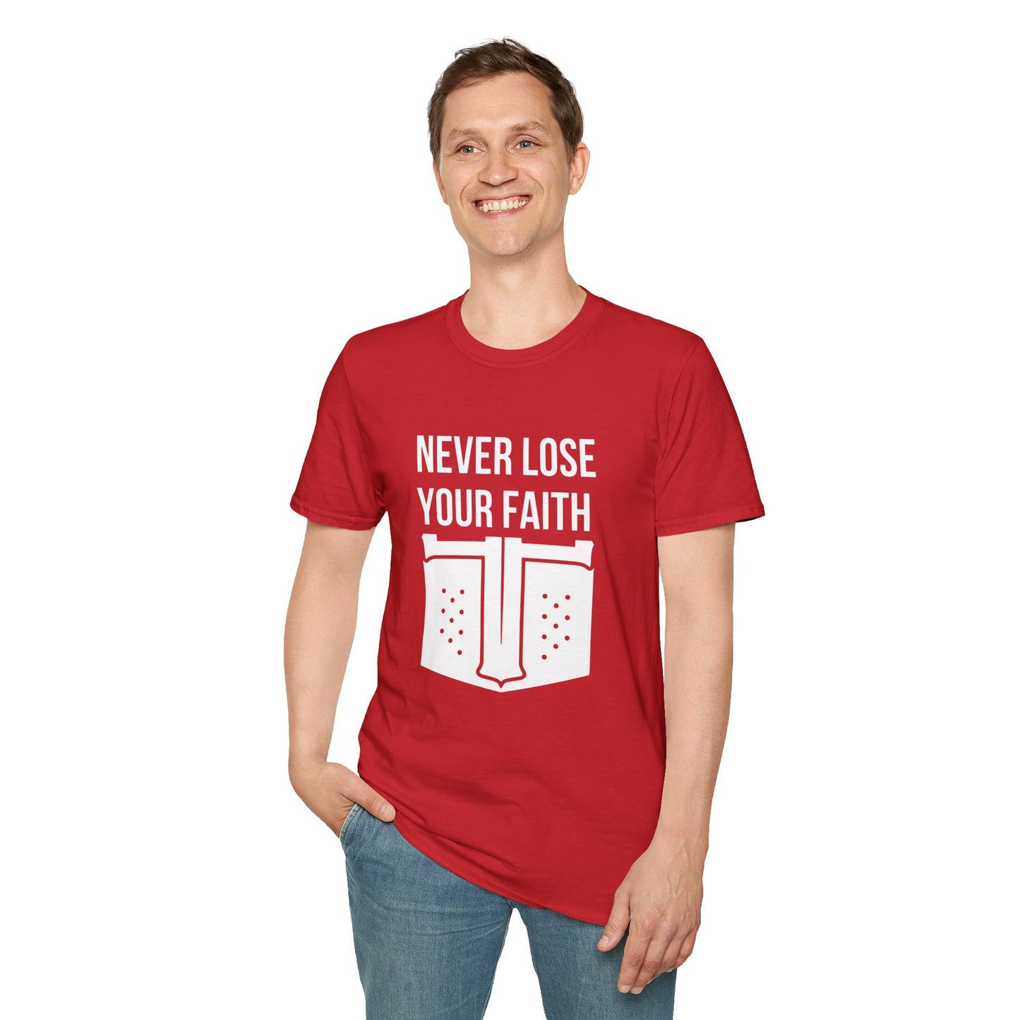 Never Lose Your Faith T-Shirt (Front)