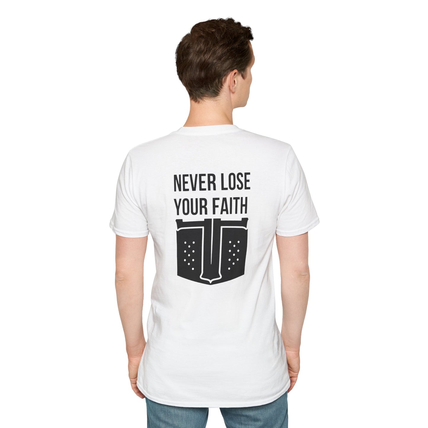 Never Lose Your Faith T-Shirt (Back)