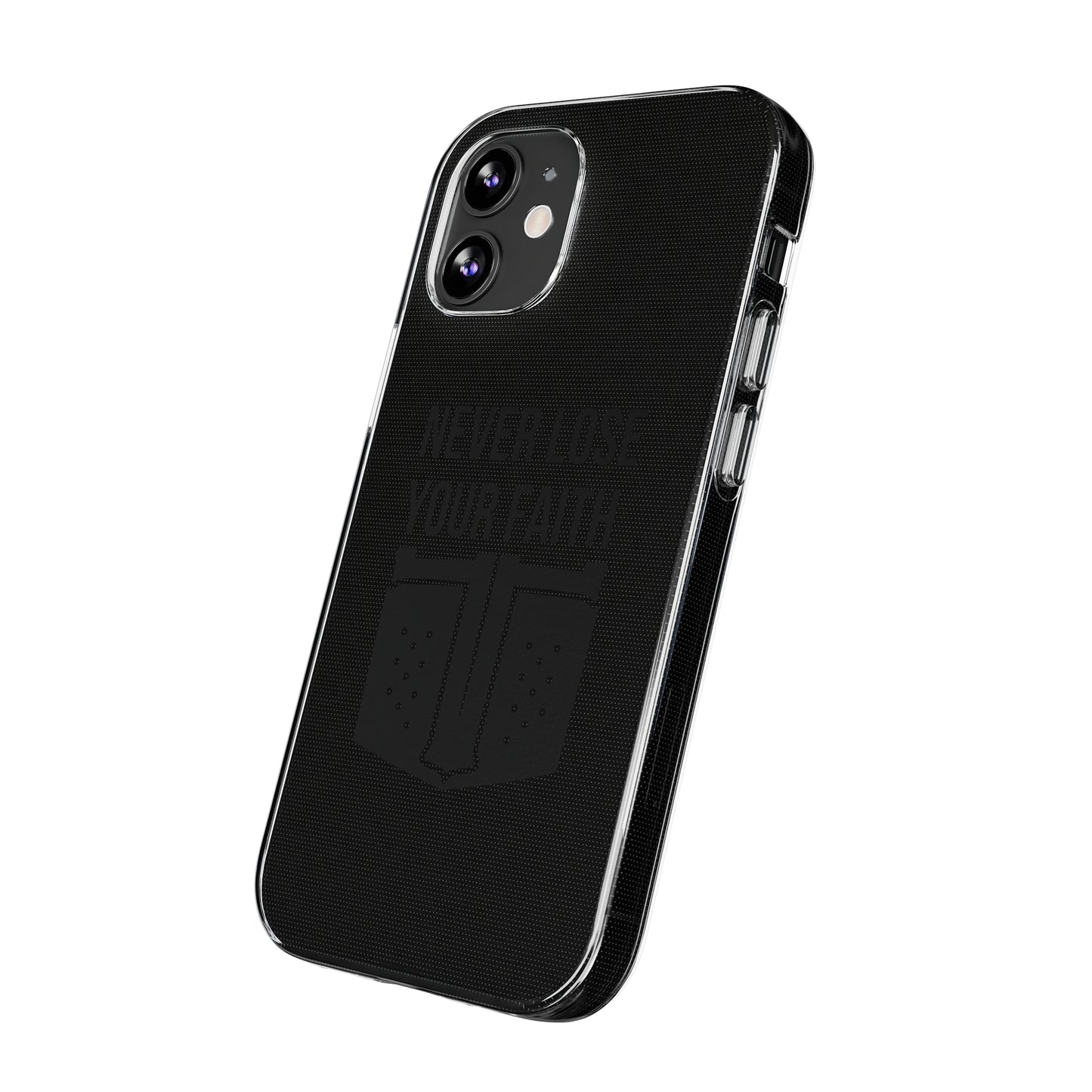 Never Lose Your Faith Phone Case (Black)