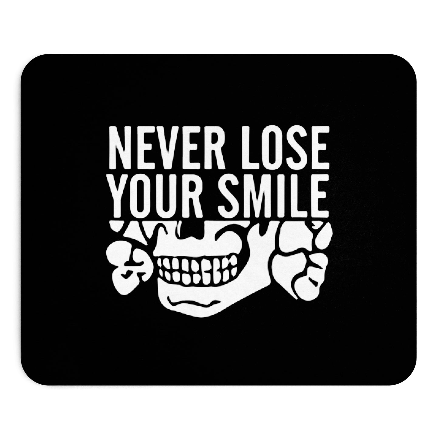 Never Lose Your Smile Mousepad