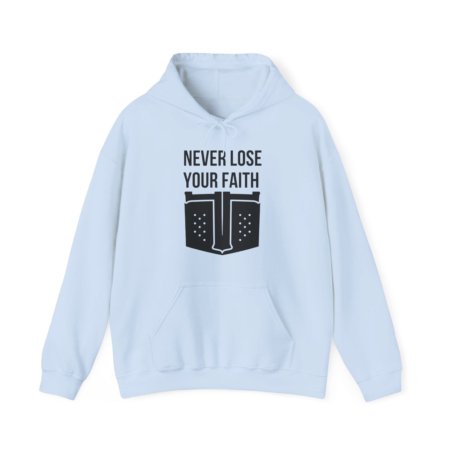 Never Lose Your Faith Hoodie (Front)