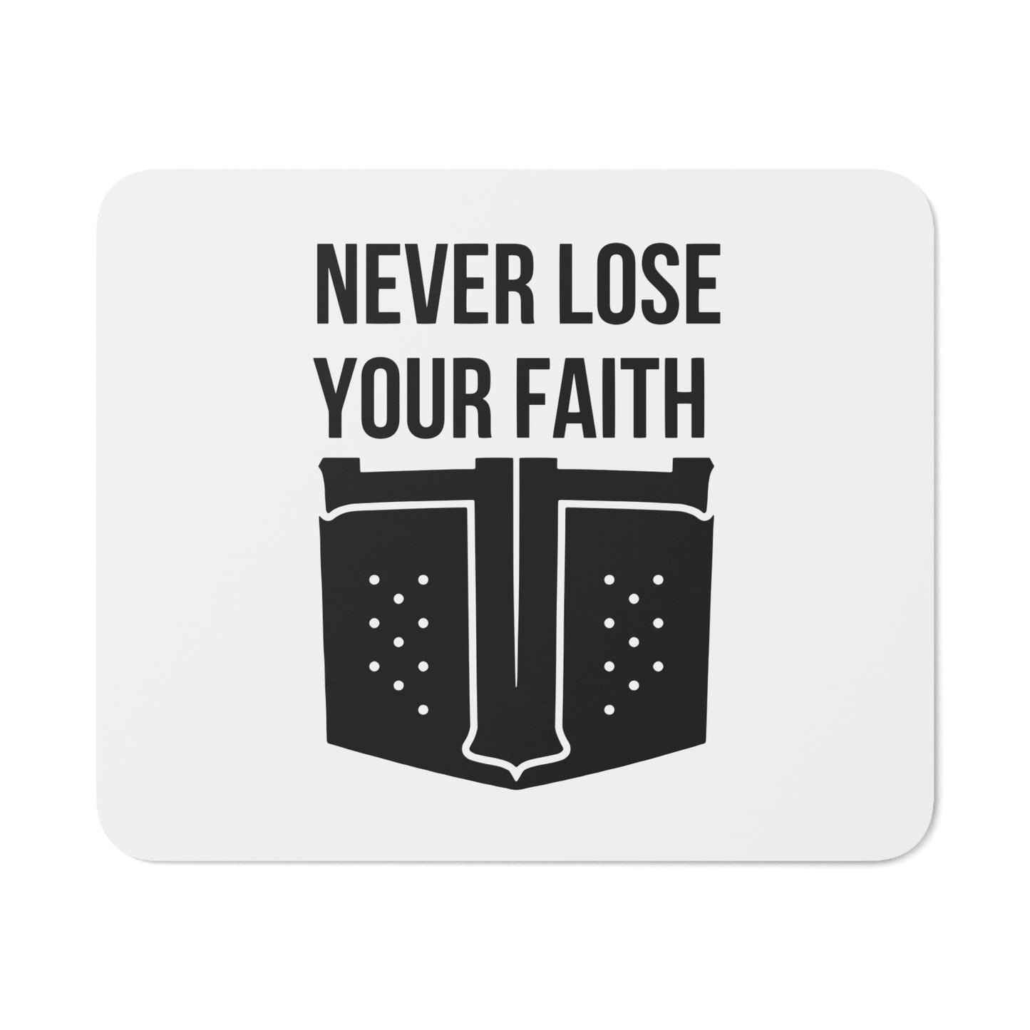 Never Lose Your Faith Mousepad