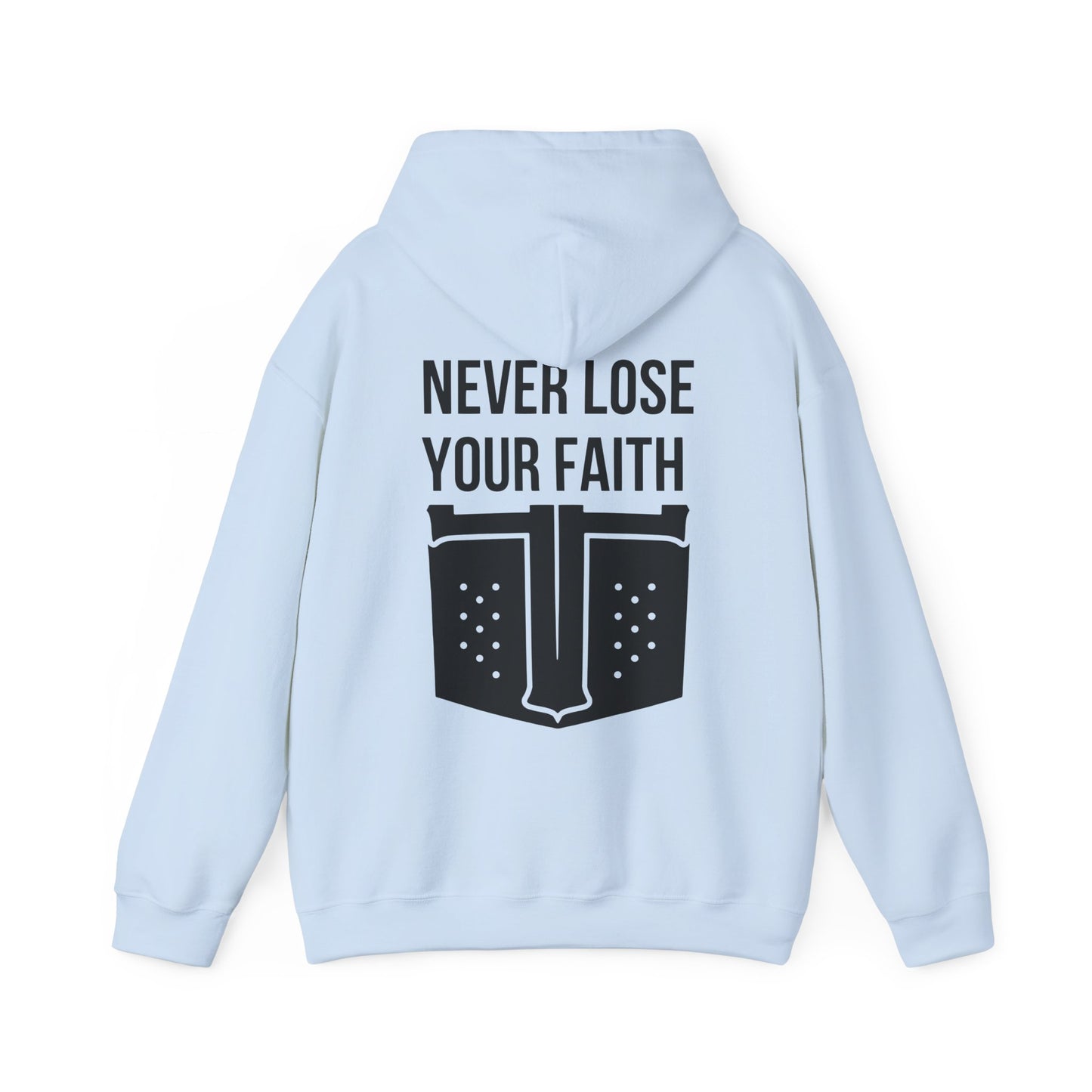 Never Lose Your Faith Hoodie (Back)