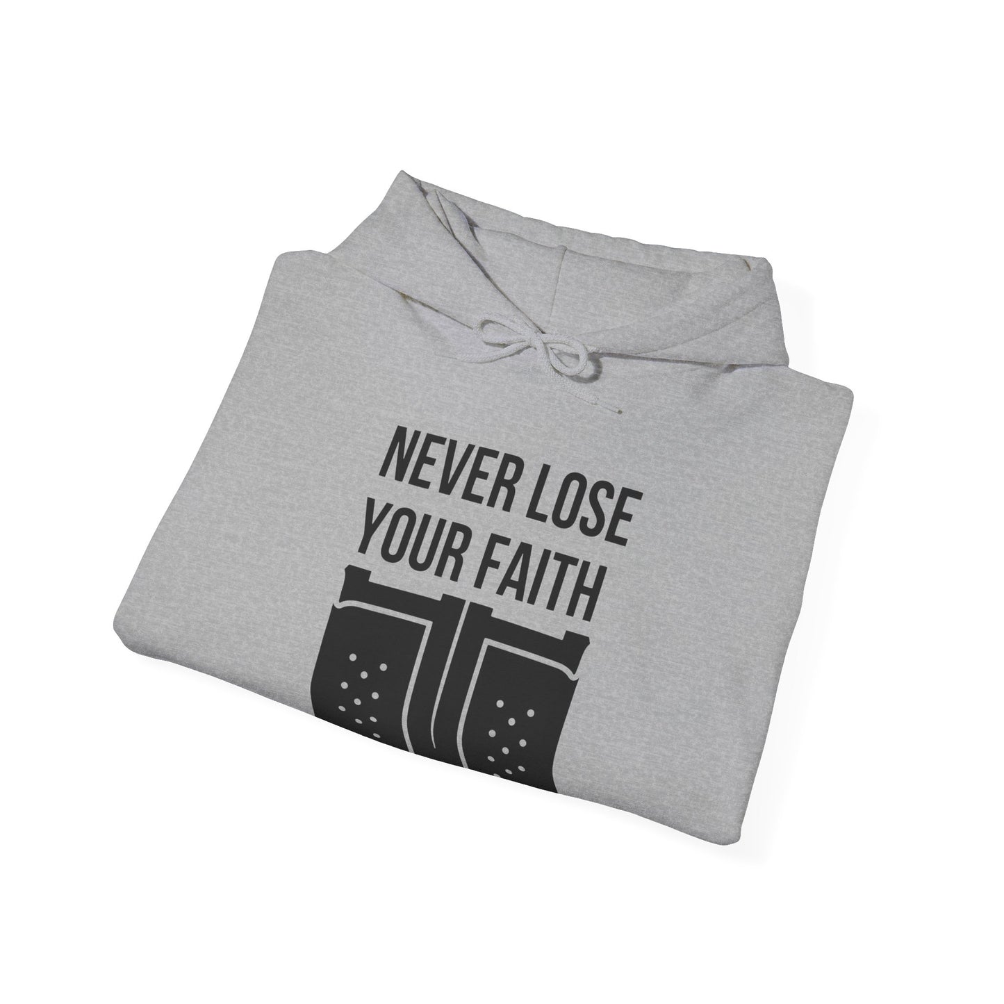 Never Lose Your Faith Hoodie (Front)