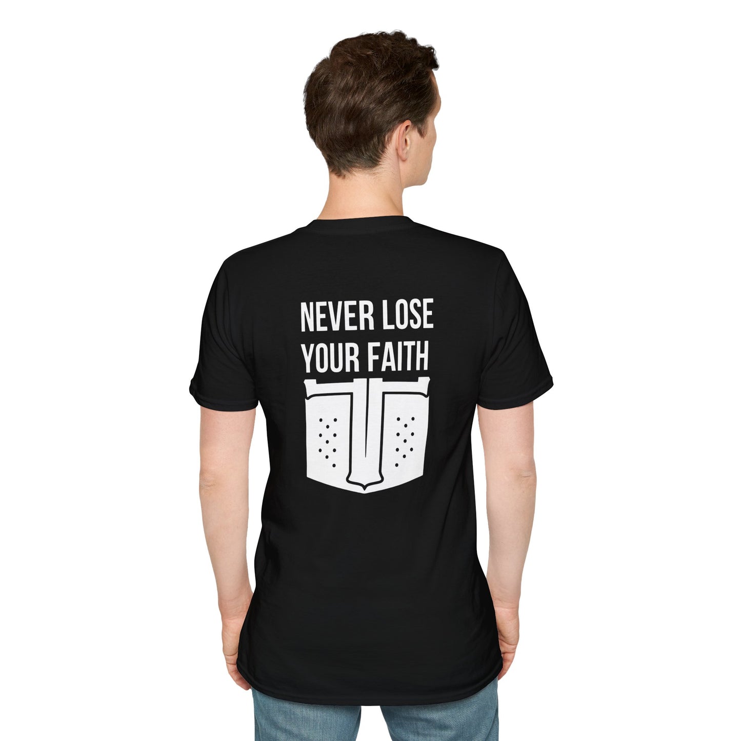 Never Lose Your Faith T-Shirt (Back)