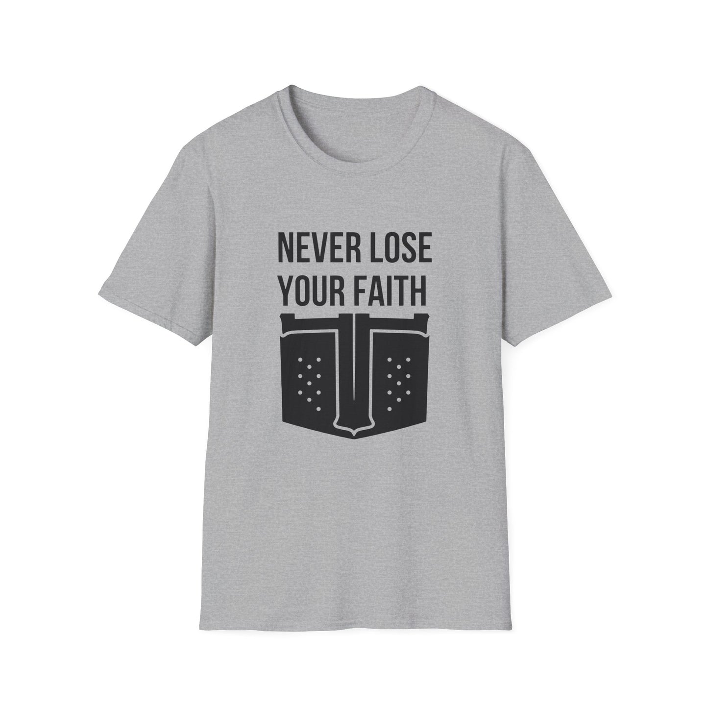 Never Lose Your Faith T-Shirt (Front)