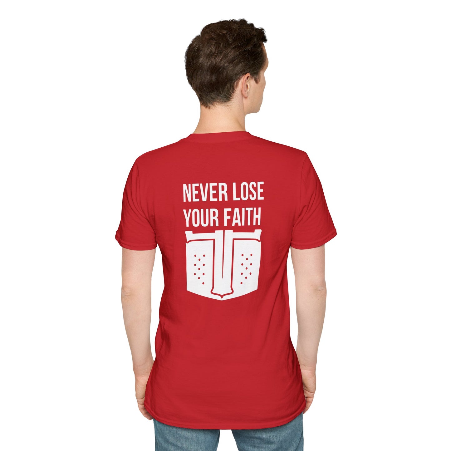 Never Lose Your Faith T-Shirt (Back)