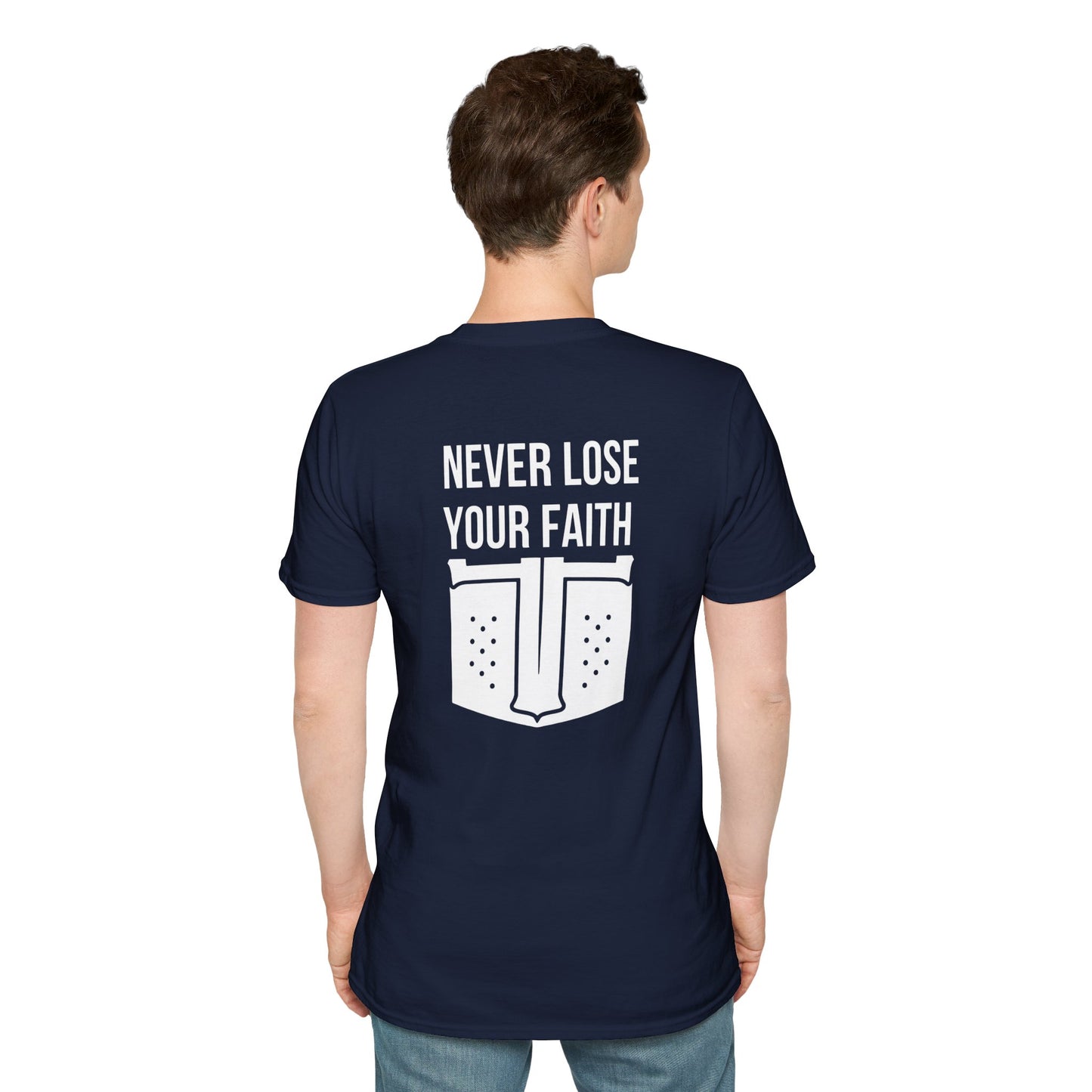 Never Lose Your Faith T-Shirt (Back)