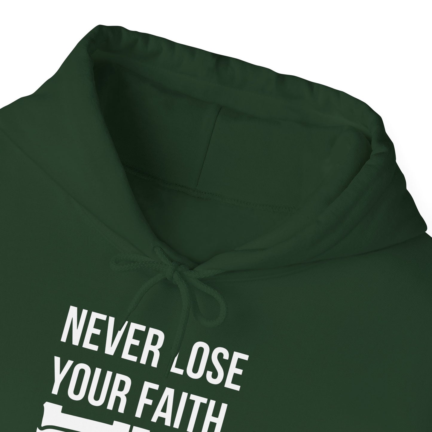 Never Lose Your Faith Hoodie (Front)