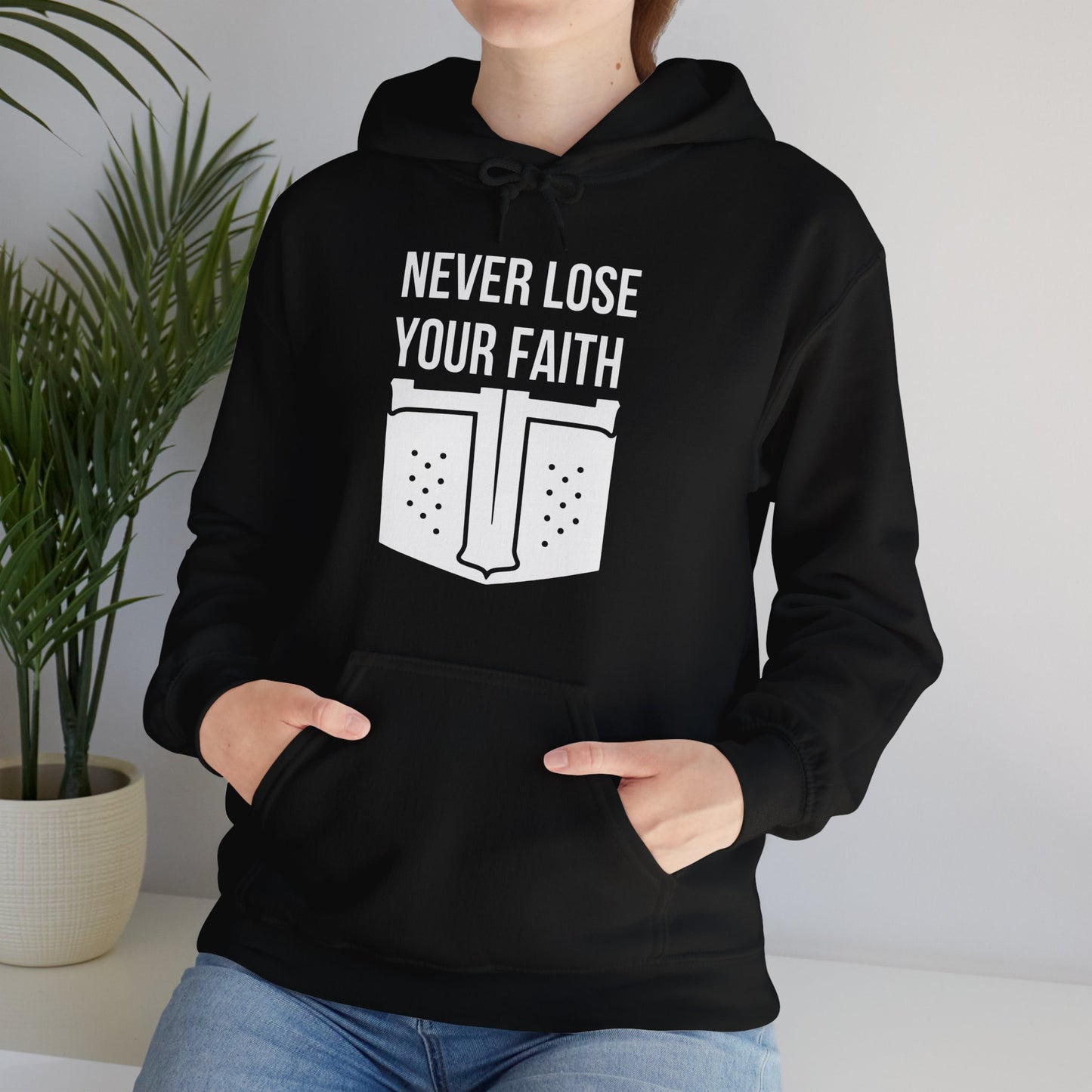 Never Lose Your Faith Hoodie (Front)