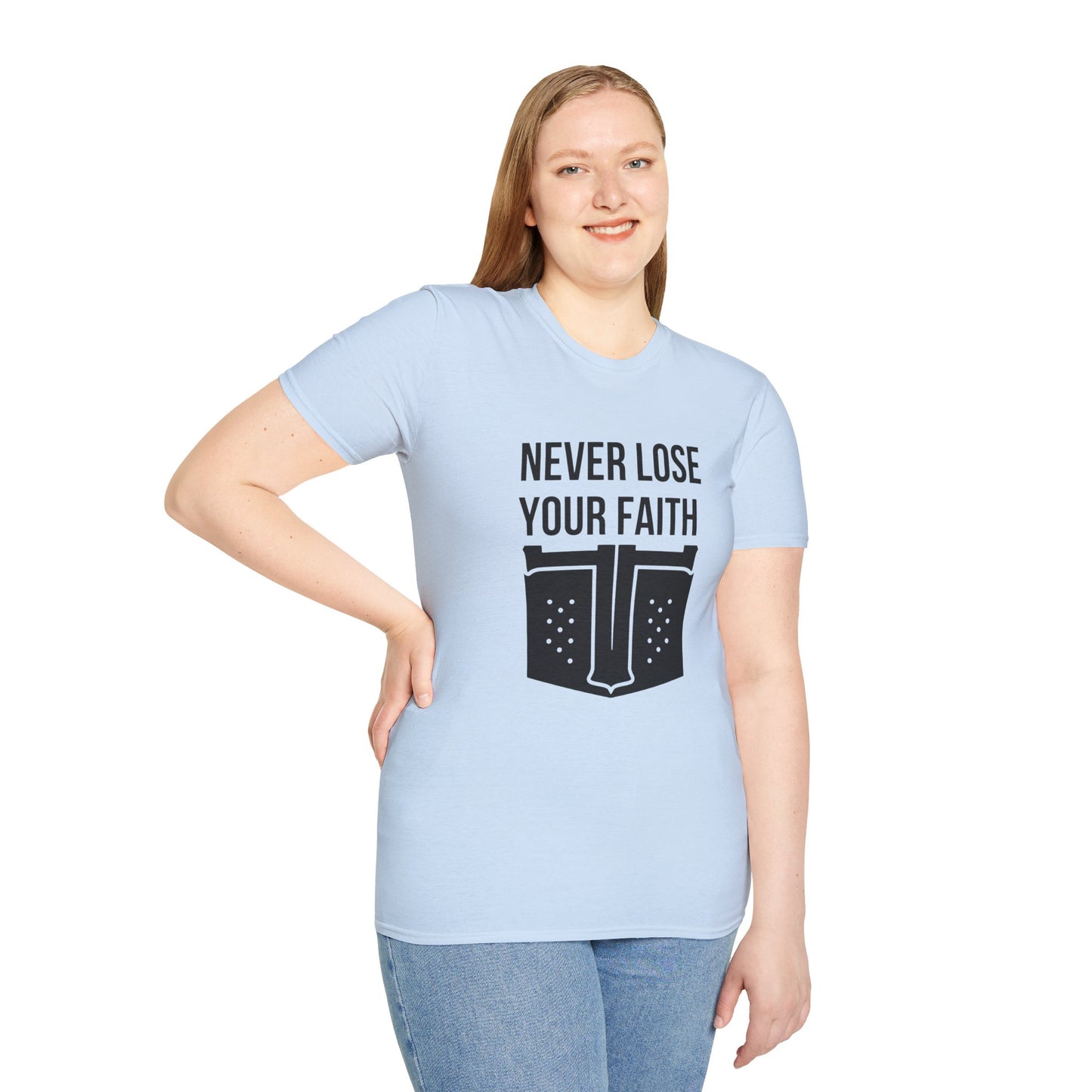 Never Lose Your Faith T-Shirt (Front)