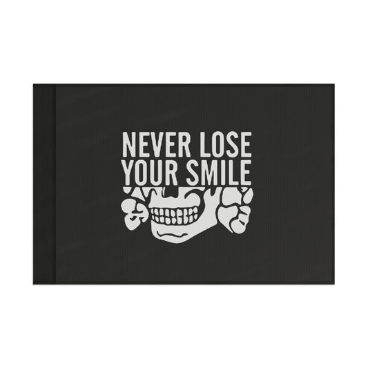 Never Lose Your Smile Flag