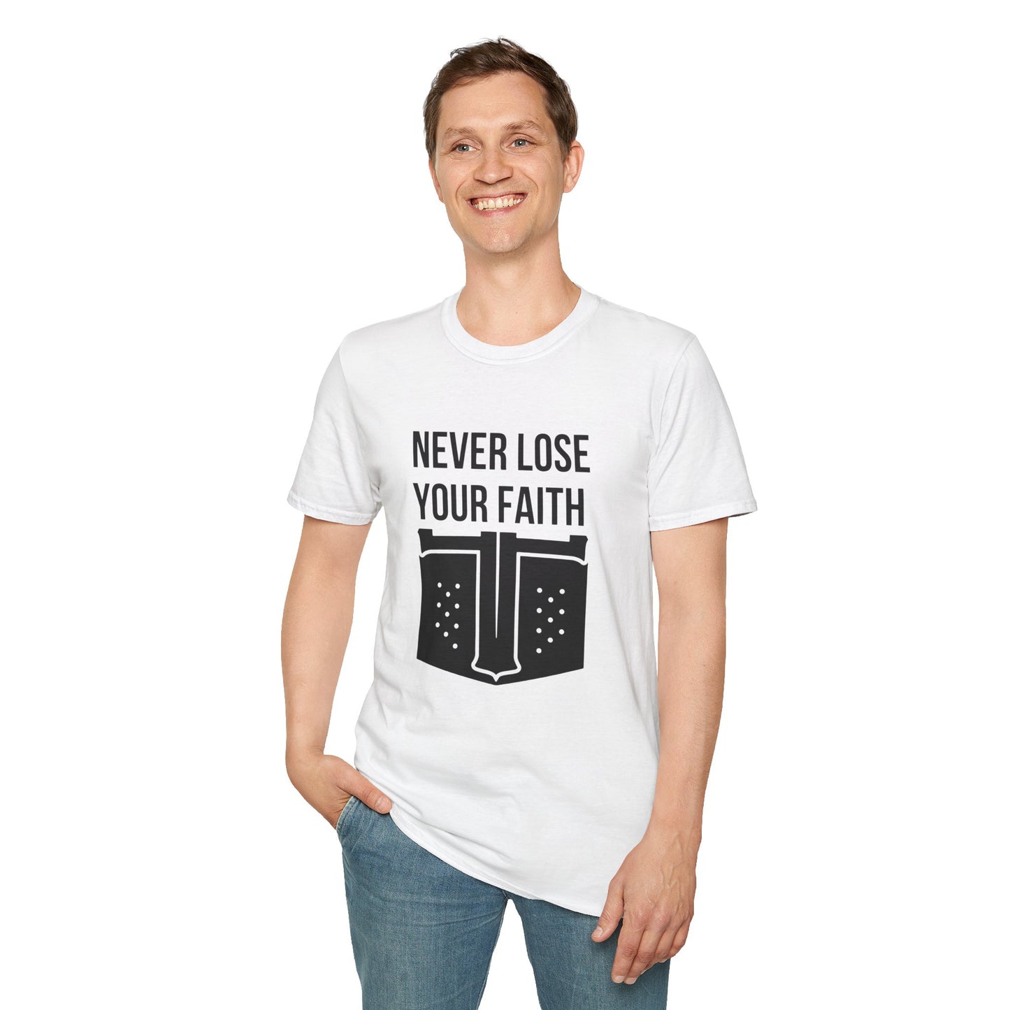 Never Lose Your Faith T-Shirt (Front)