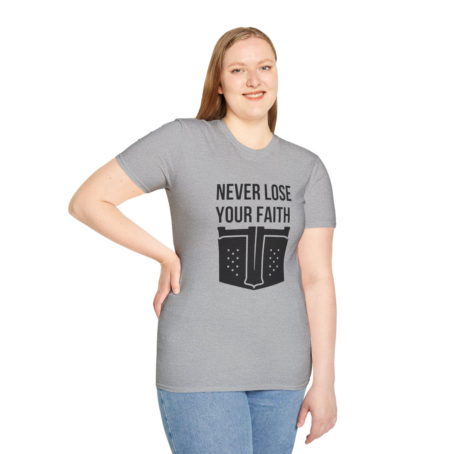 Never Lose Your Faith T-Shirt (Front)