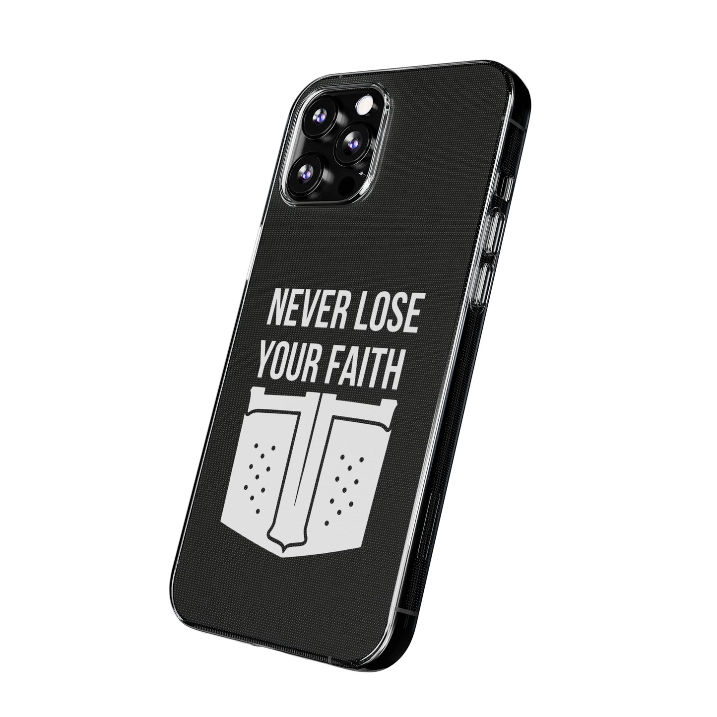 Never Lose Your Faith Phone Case (White)