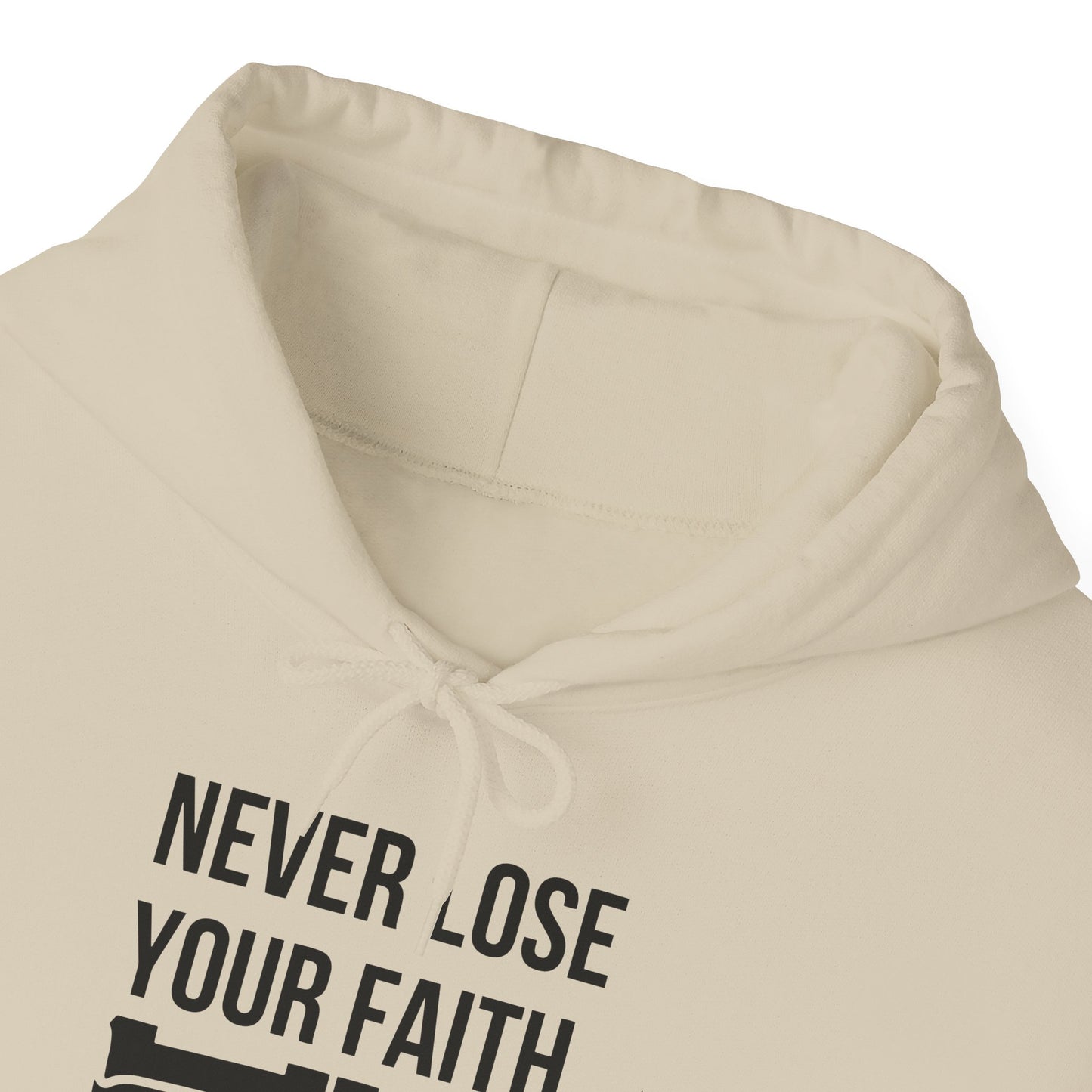 Never Lose Your Faith Hoodie (Front)