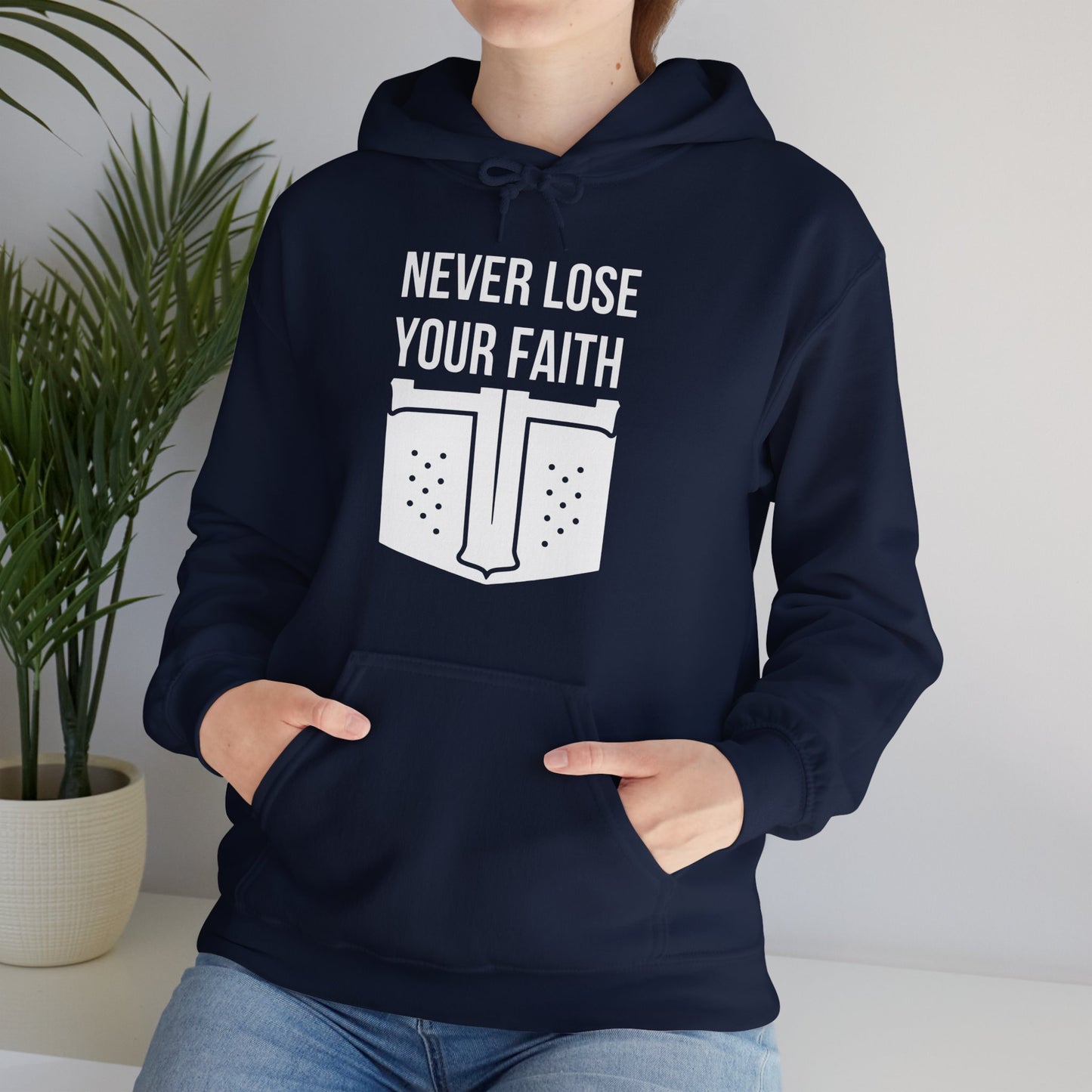 Never Lose Your Faith Hoodie (Front)