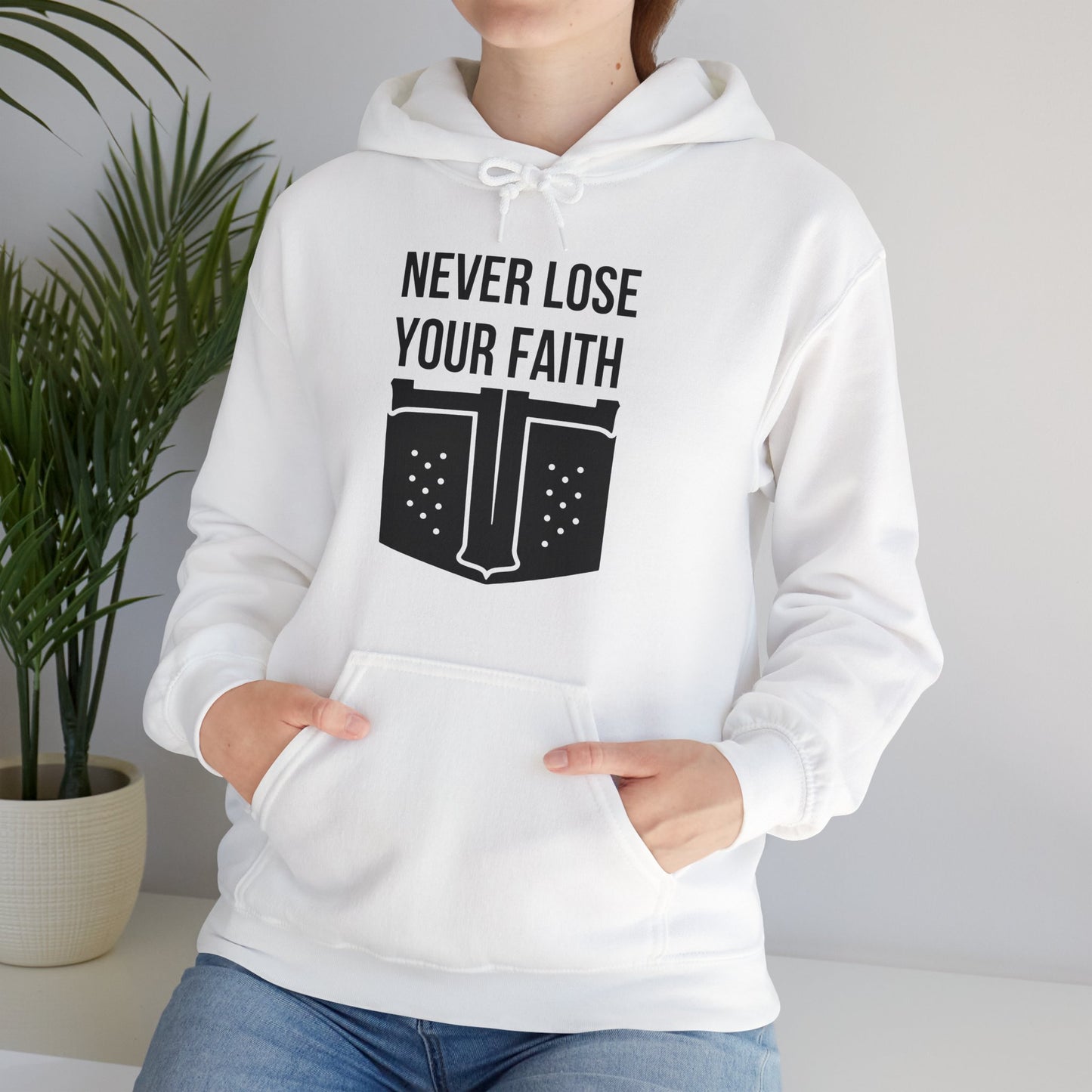 Never Lose Your Faith Hoodie (Front)