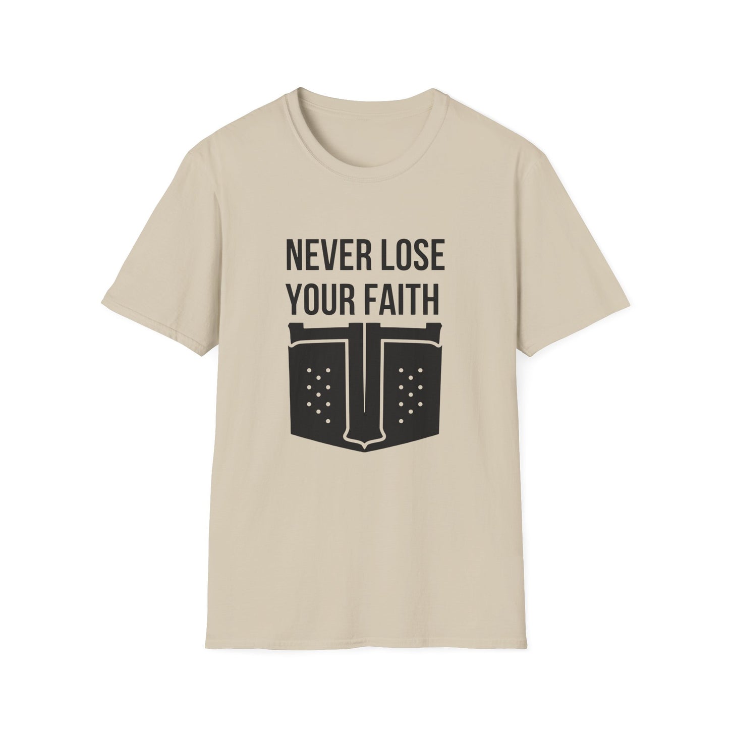 Never Lose Your Faith T-Shirt (Front)