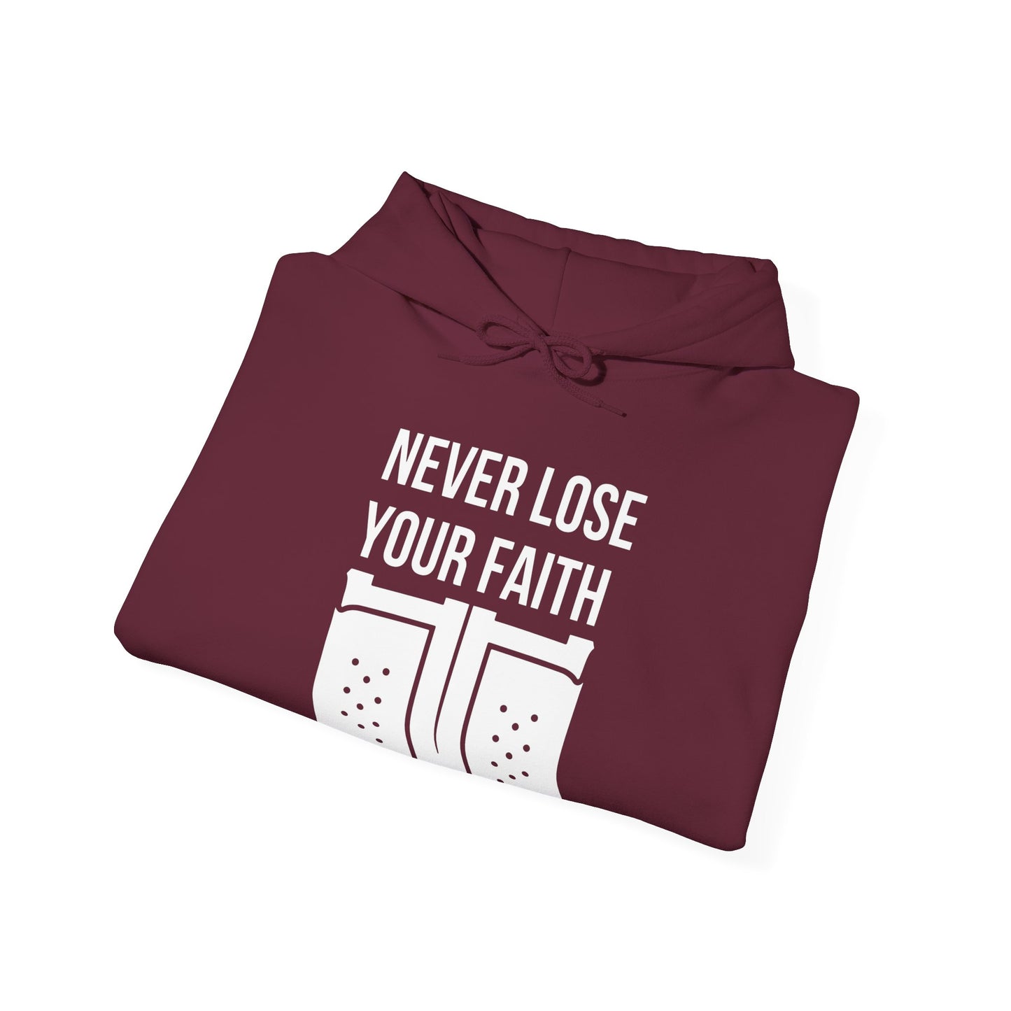 Never Lose Your Faith Hoodie (Front)