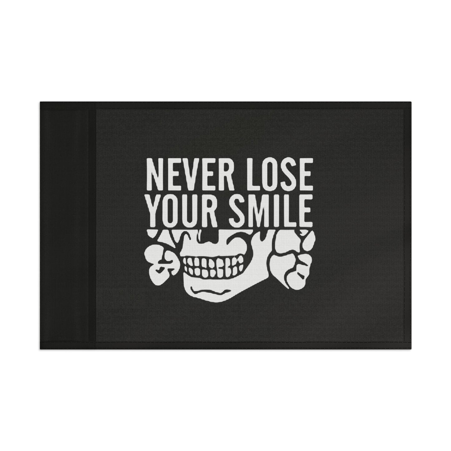 Never Lose Your Smile Flag