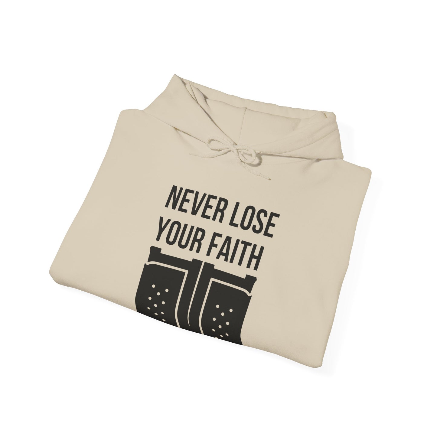 Never Lose Your Faith Hoodie (Front)