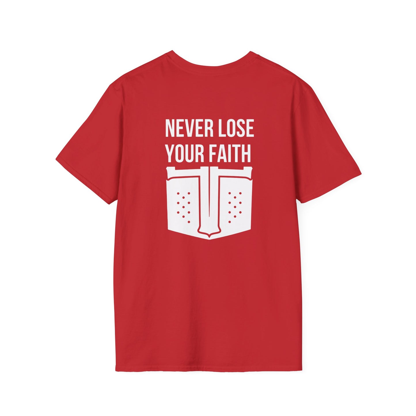 Never Lose Your Faith T-Shirt (Back)