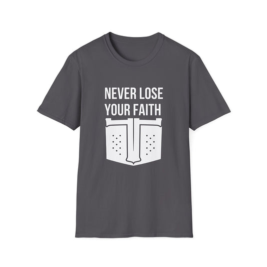 Never Lose Your Faith T-Shirt (Front)