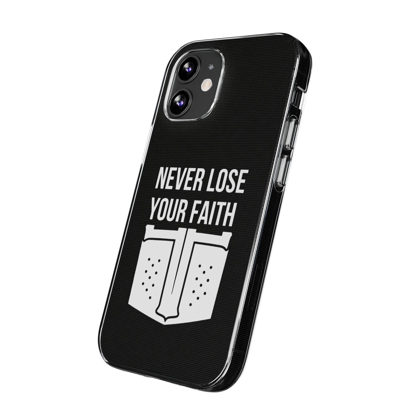 Never Lose Your Faith Phone Case (White)