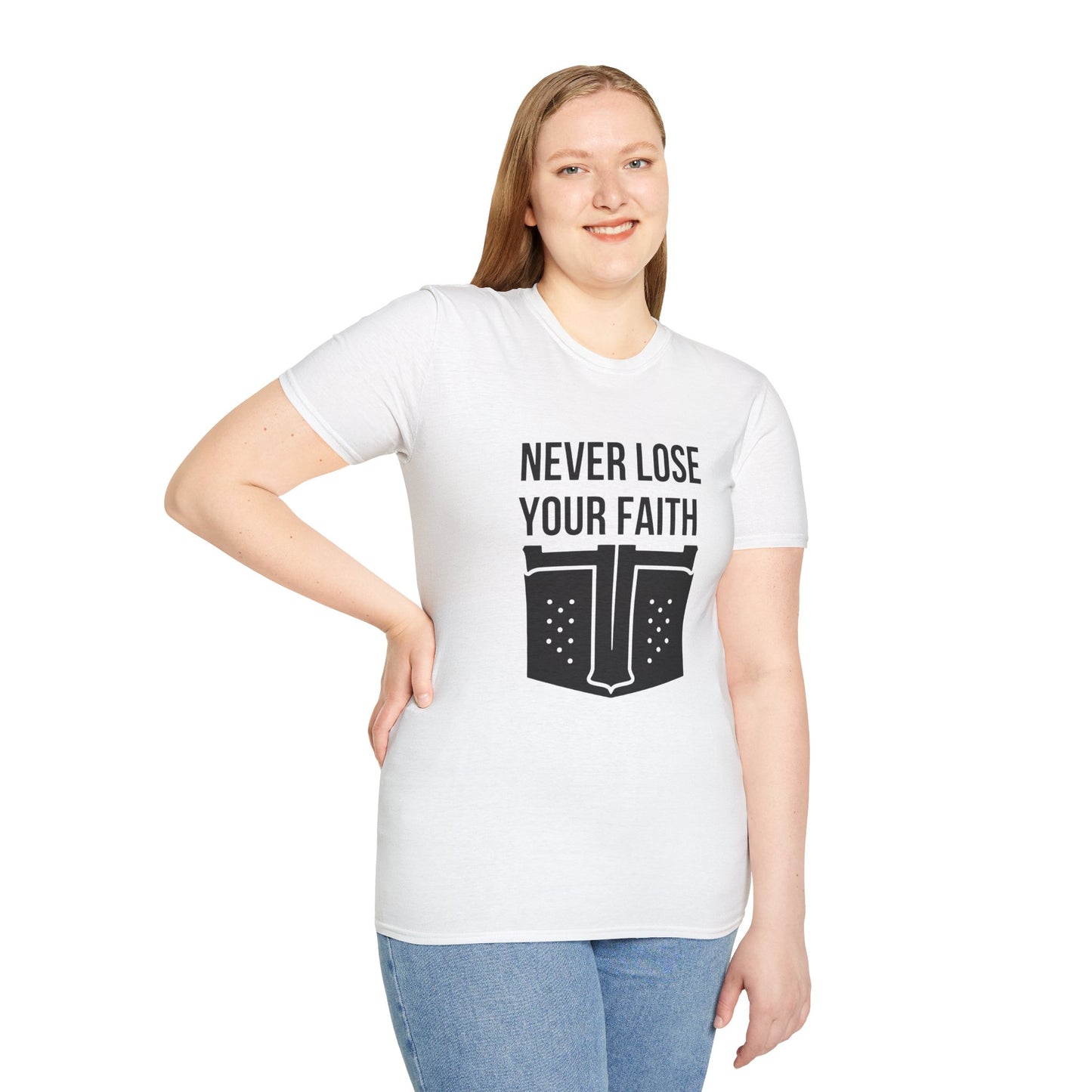 Never Lose Your Faith T-Shirt (Front)