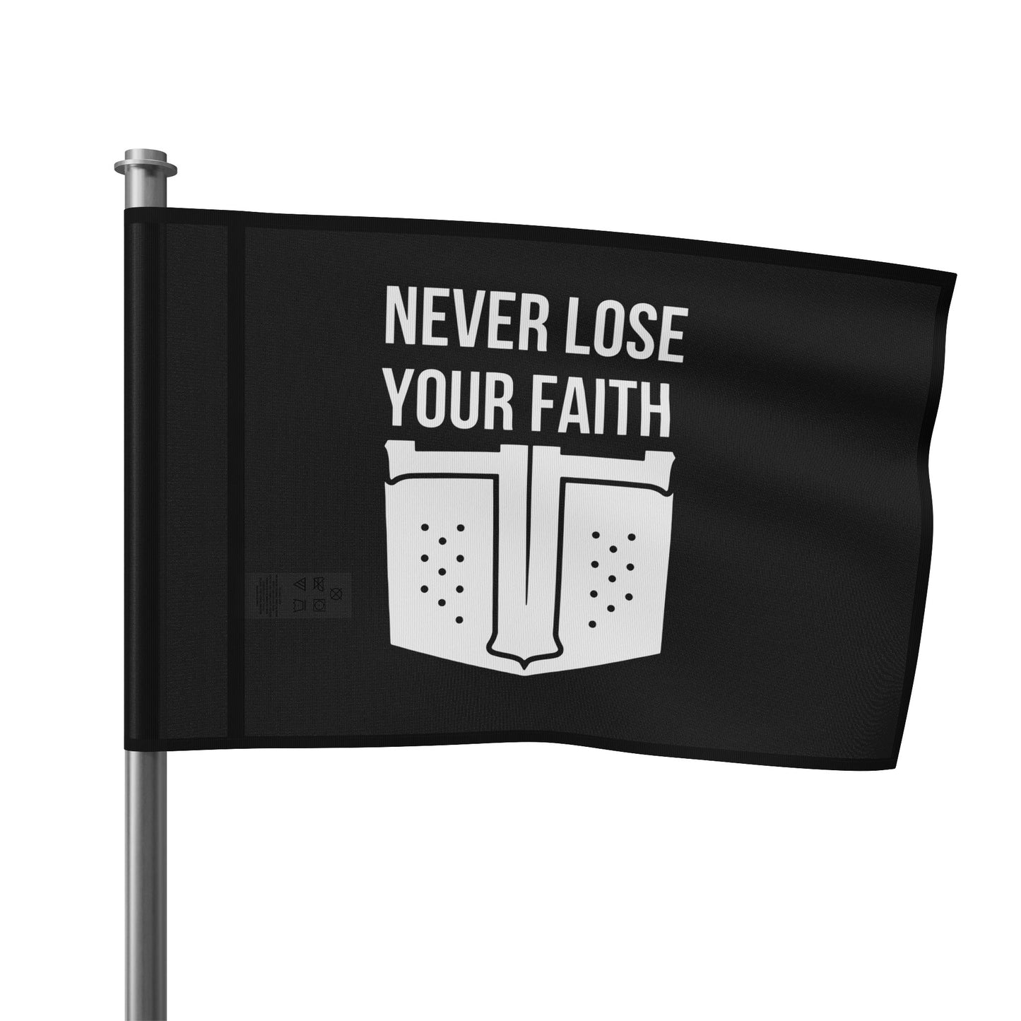 Never Lose Your Faith Flag