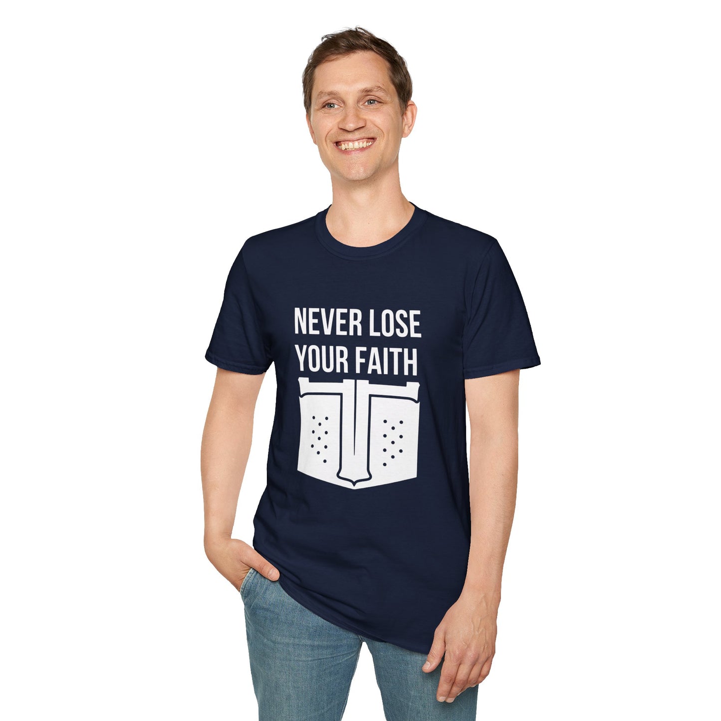 Never Lose Your Faith T-Shirt (Front)