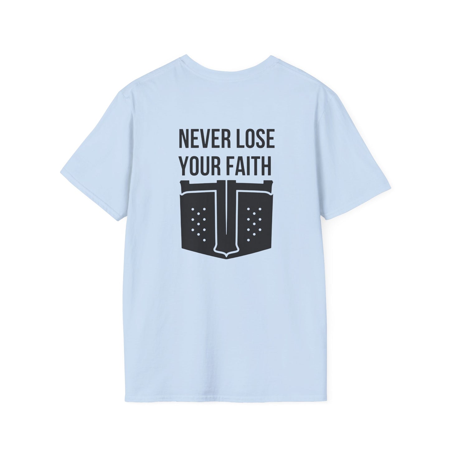 Never Lose Your Faith T-Shirt (Back)