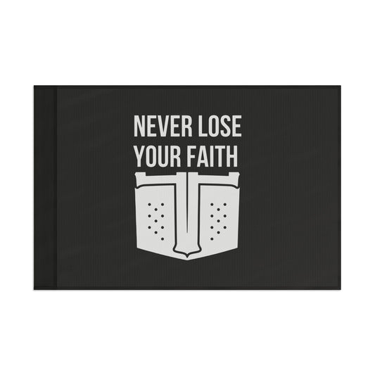 Never Lose Your Faith Flag