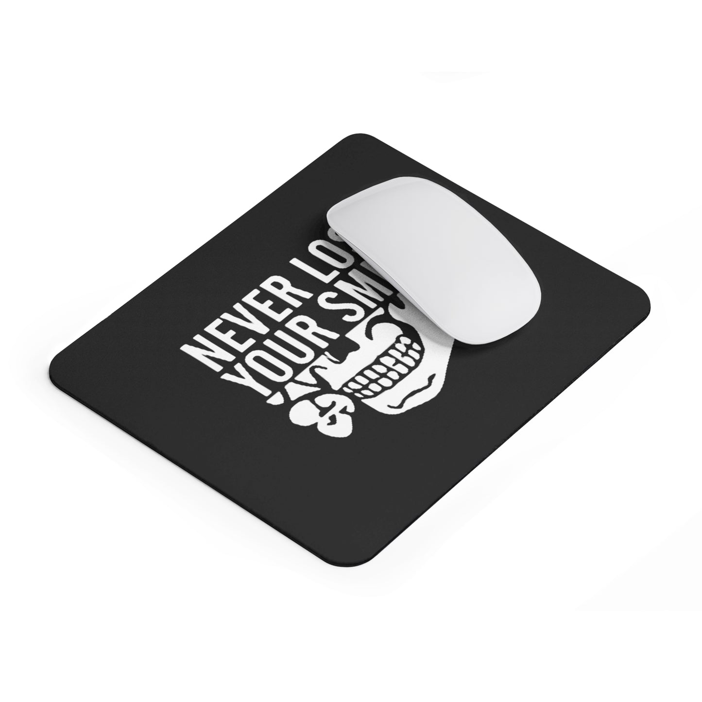 Never Lose Your Smile Mousepad