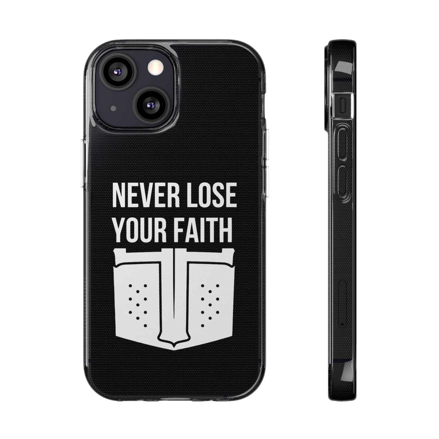 Never Lose Your Faith Phone Case (White)