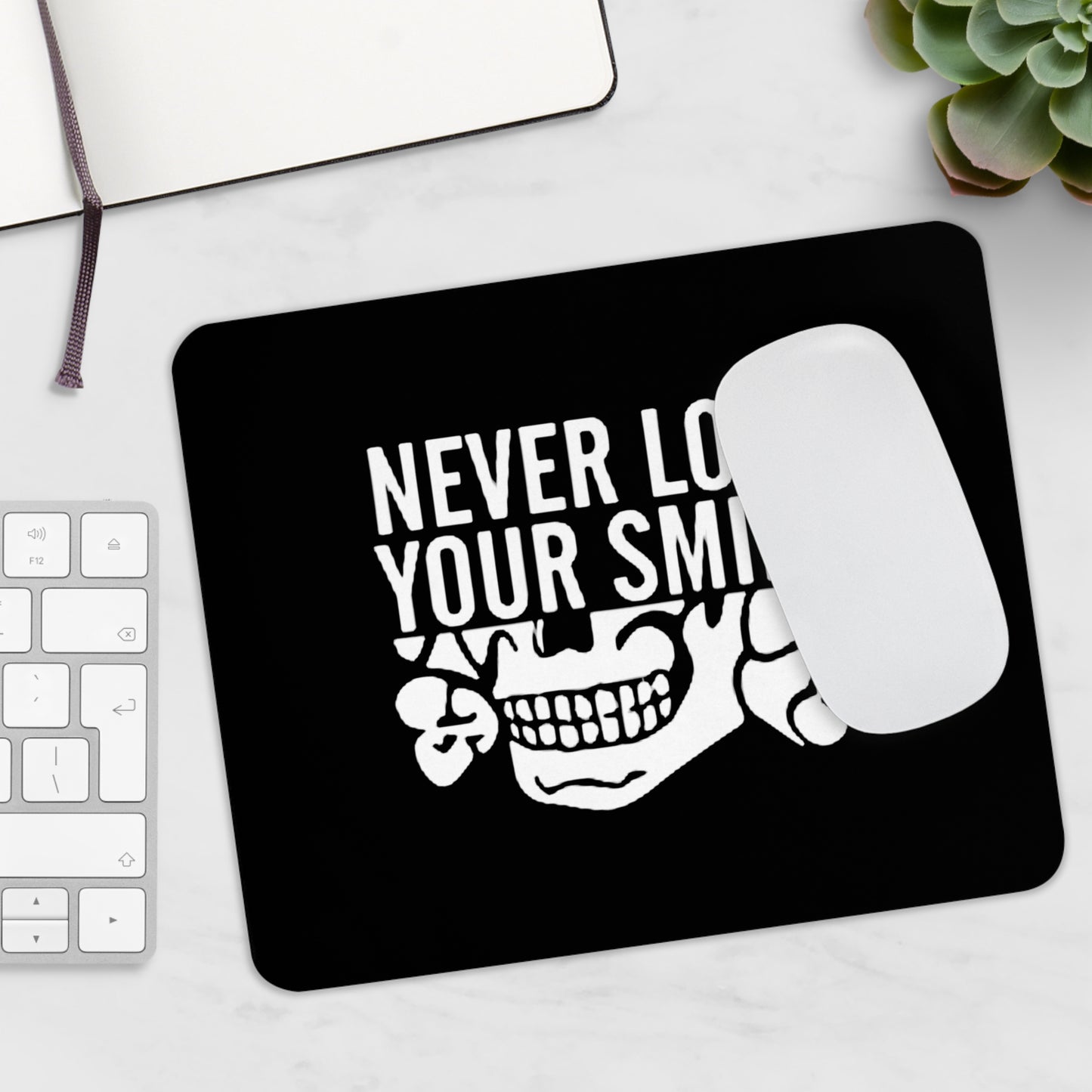 Never Lose Your Smile Mousepad